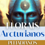 FLORAIS Arcturianos e Pleiadianos