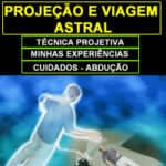 Projeção e Viagem Astral