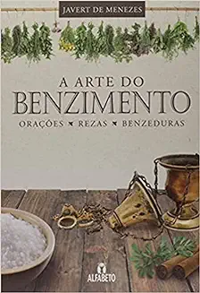 A Arte do Benzimento Javert de Menezes